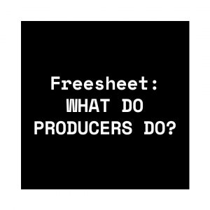 Freesheet: What Do Producers Do?